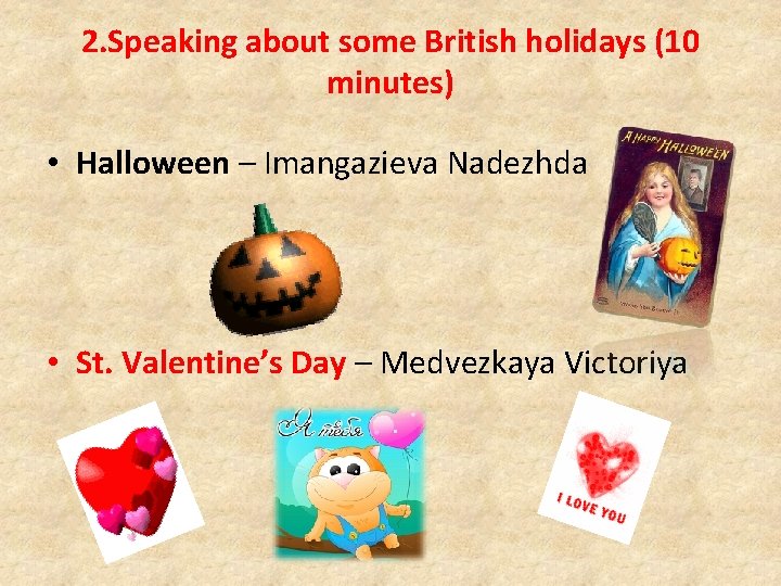 2. Speaking about some British holidays (10 minutes) • Halloween – Imangazieva Nadezhda •