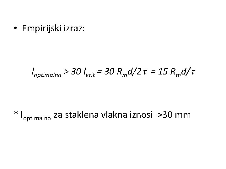  • Empirijski izraz: loptimalna > 30 lkrit = 30 Rmd/2 = 15 Rmd/