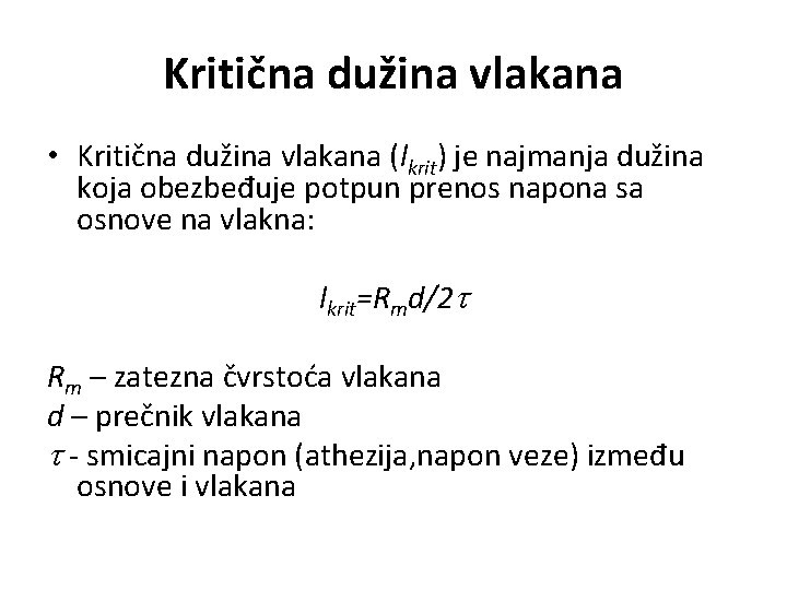 Kritična dužina vlakana • Kritična dužina vlakana (lkrit) je najmanja dužina koja obezbeđuje potpun