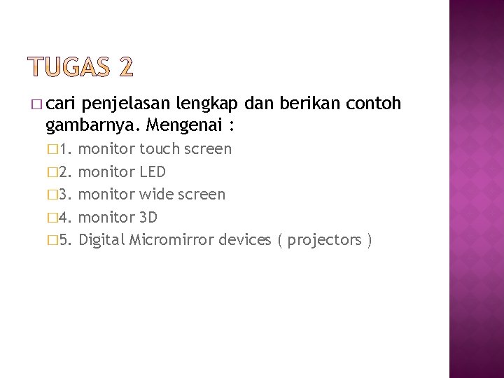 � cari penjelasan lengkap dan berikan contoh gambarnya. Mengenai : � 1. � 2. � cari penjelasan lengkap dan berikan contoh gambarnya. Mengenai : � 1. � 2.