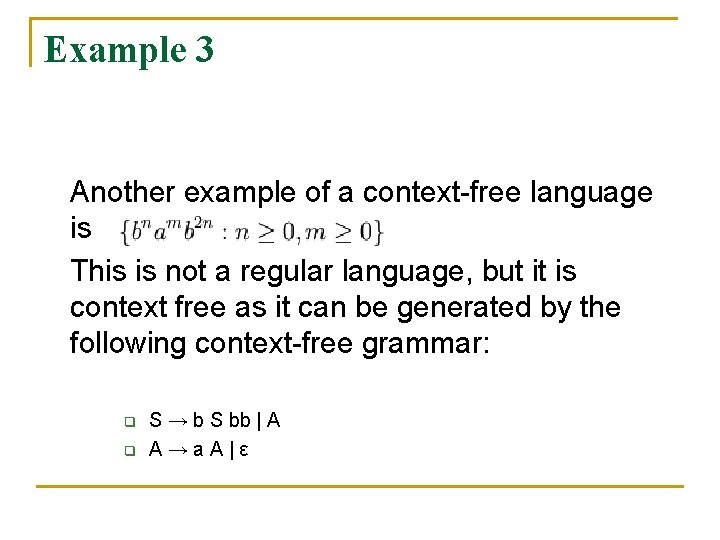 Example 3 Another example of a context-free language is This is not a regular