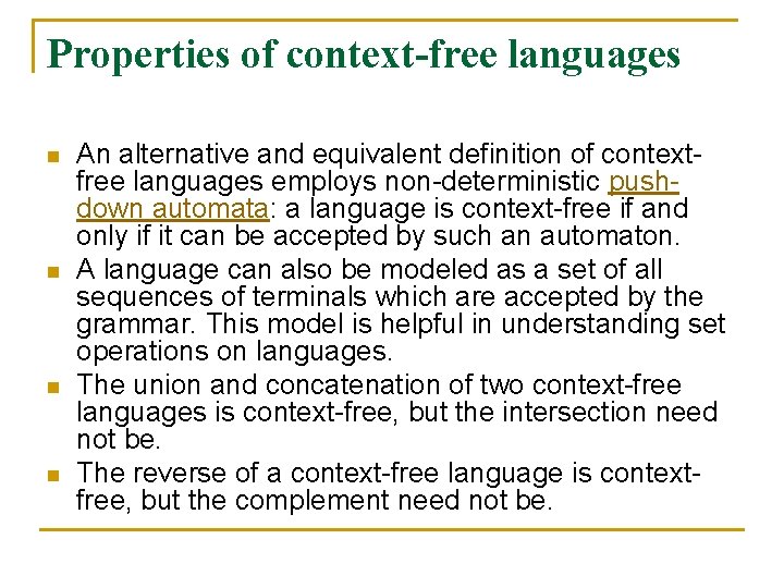 Properties of context-free languages n n An alternative and equivalent definition of contextfree languages