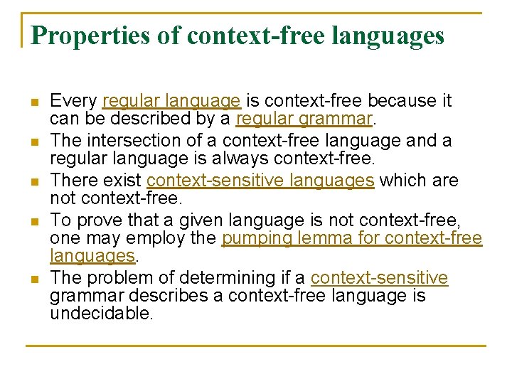 Properties of context-free languages n n n Every regular language is context-free because it