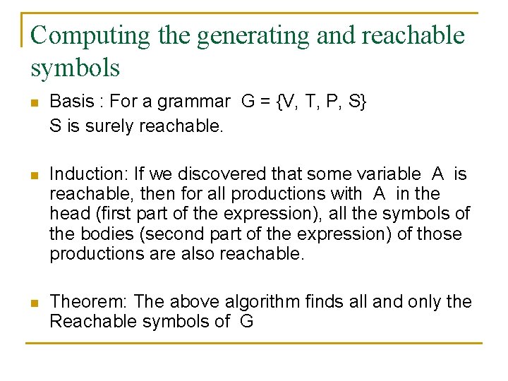 Computing the generating and reachable symbols n Basis : For a grammar G =