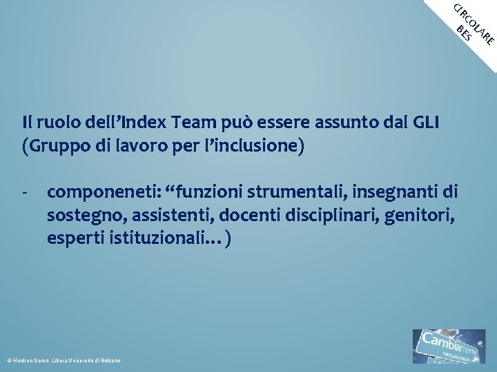 E AR OL RC BES CI Il ruolo dell’Index Team può essere assunto dal