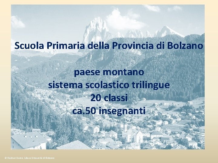 Scuola Primaria della Provincia di Bolzano paese montano sistema scolastico trilingue 20 classi ca.