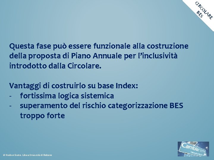 E AR OL RC BES CI Questa fase può essere funzionale alla costruzione della