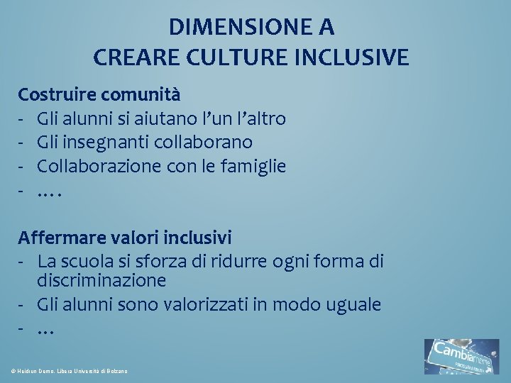 DIMENSIONE A CREARE CULTURE INCLUSIVE Costruire comunità - Gli alunni si aiutano l’un l’altro