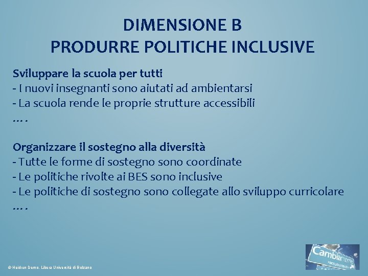 DIMENSIONE B PRODURRE POLITICHE INCLUSIVE Sviluppare la scuola per tutti - I nuovi insegnanti