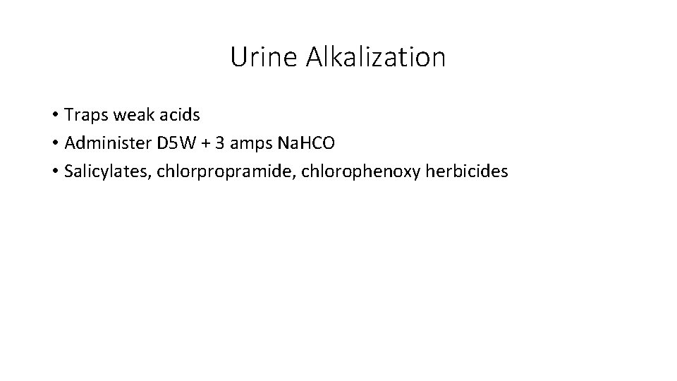 Urine Alkalization • Traps weak acids • Administer D 5 W + 3 amps