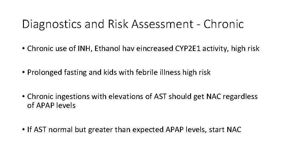 Diagnostics and Risk Assessment - Chronic • Chronic use of INH, Ethanol hav eincreased