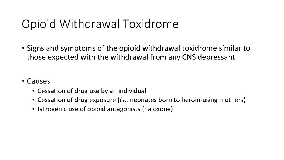 Opioid Withdrawal Toxidrome • Signs and symptoms of the opioid withdrawal toxidrome similar to