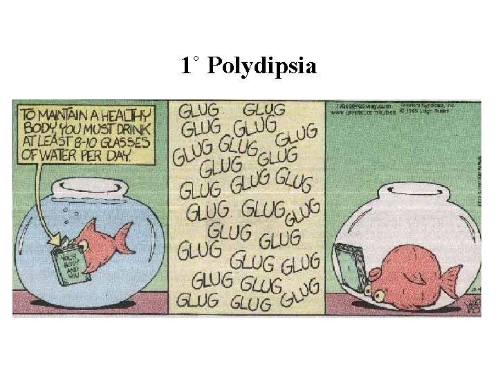 1˚ Polydipsia 1˚ Polydipsia