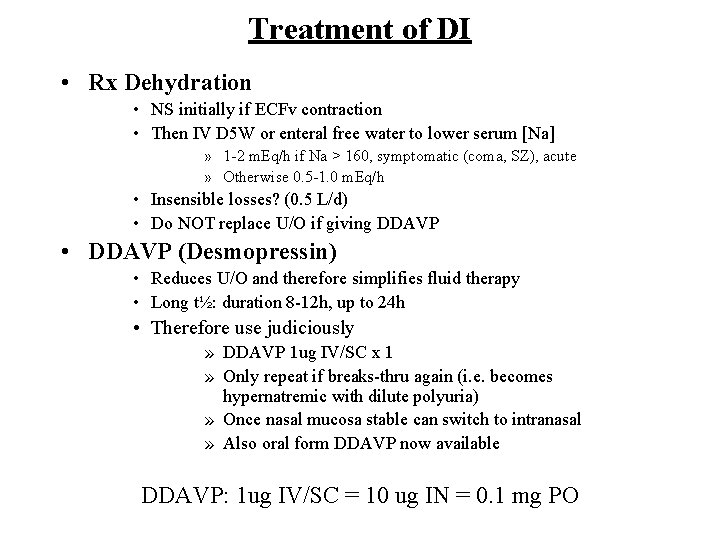 Treatment of DI • Rx Dehydration • NS initially if ECFv contraction • Then Treatment of DI • Rx Dehydration • NS initially if ECFv contraction • Then