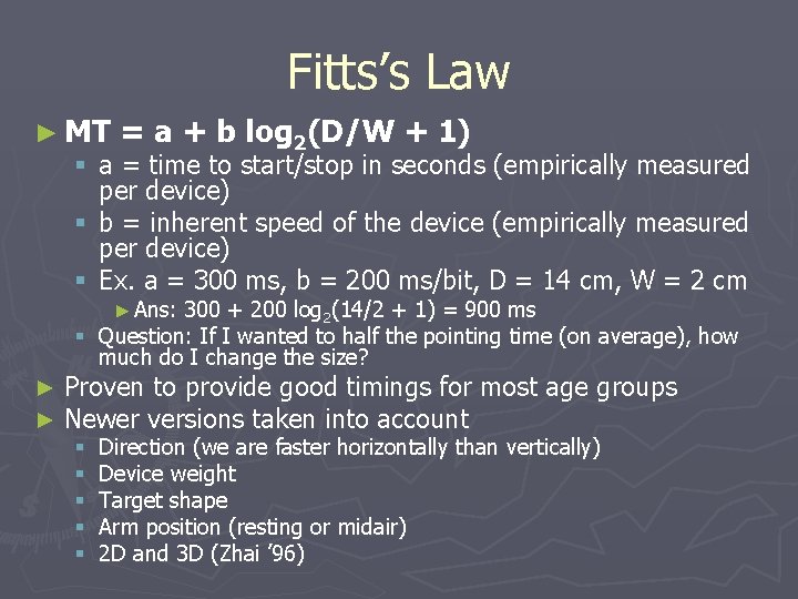 Fitts’s Law ► MT = a + b log 2(D/W + 1) § a