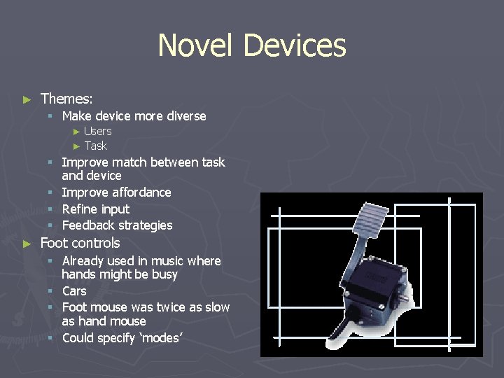 Novel Devices ► Themes: § Make device more diverse Users ► Task ► §