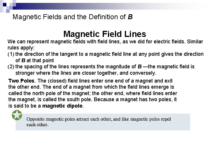 Magnetic Fields and the Definition of B Magnetic Field Lines We can represent magnetic