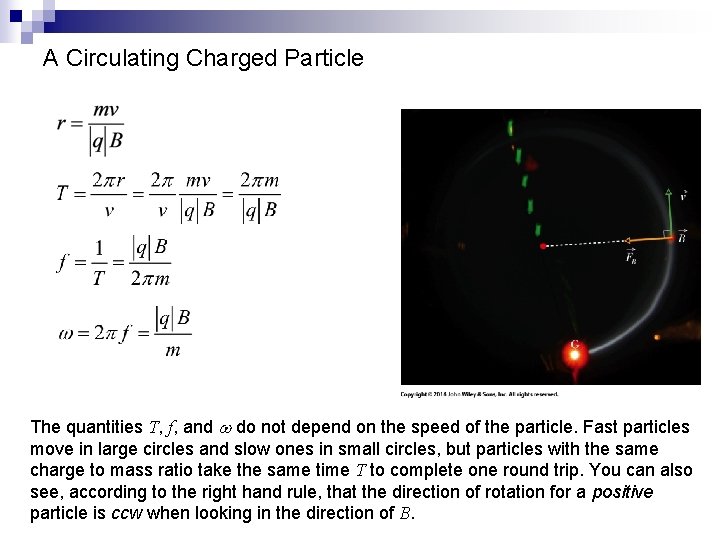 A Circulating Charged Particle The quantities T, f, and do not depend on the