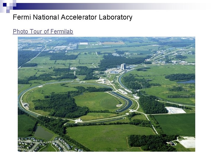 Fermi National Accelerator Laboratory Photo Tour of Fermilab 