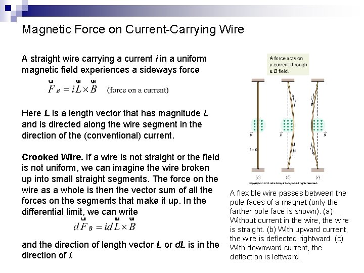 Magnetic Force on Current-Carrying Wire A straight wire carrying a current i in a