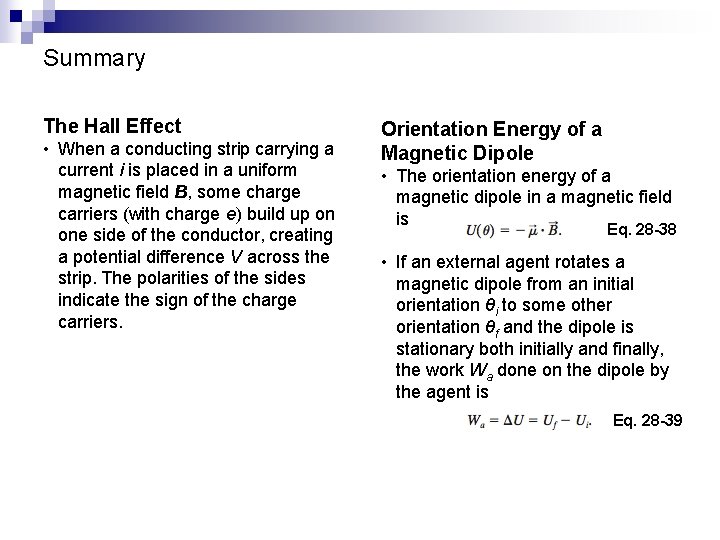 Summary The Hall Effect • When a conducting strip carrying a current i is