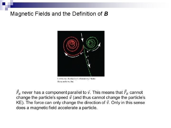 Magnetic Fields and the Definition of B 