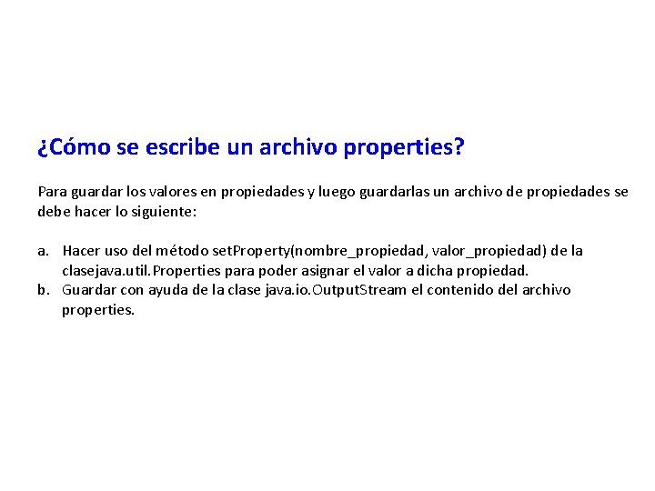 ¿Cómo se escribe un archivo properties? Para guardar los valores en propiedades y luego