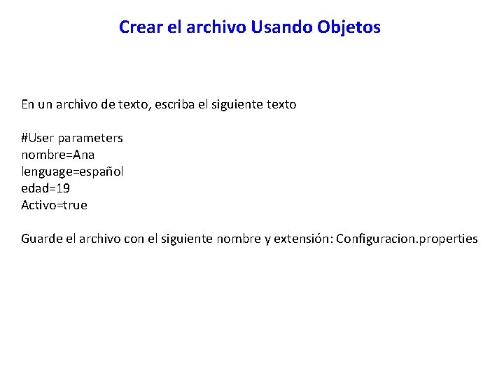 Crear el archivo Usando Objetos En un archivo de texto, escriba el siguiente texto
