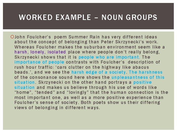 WORKED EXAMPLE – NOUN GROUPS John Foulcher’s poem Summer Rain has very different ideas