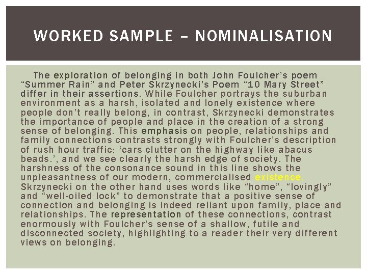 WORKED SAMPLE – NOMINALISATION The exploration of belonging in both John Foulcher’s poem “Summer