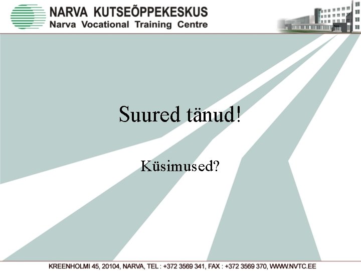 Suured tänud! Küsimused? 