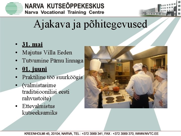 Ajakava ja põhitegevused • 31. mai • Majutus Villa Eeden • Tutvumine Pärnu linnaga