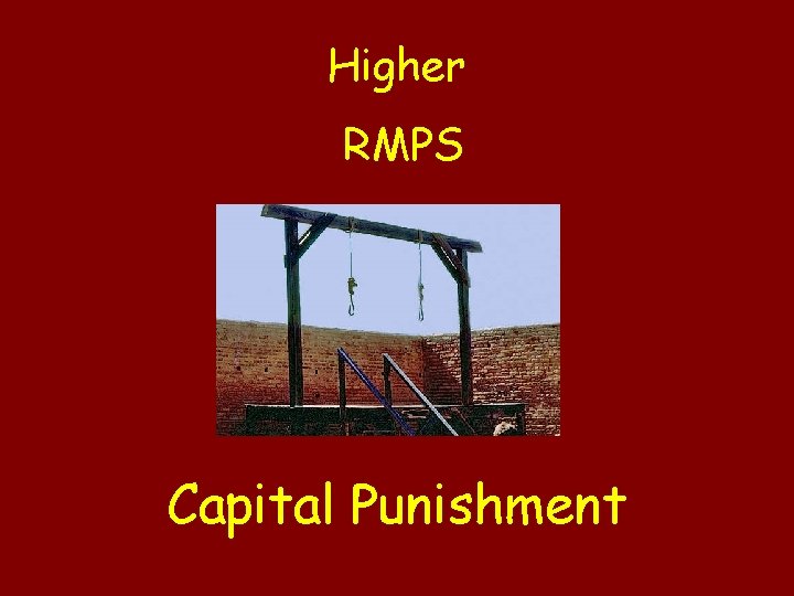 Higher RMPS Capital Punishment 