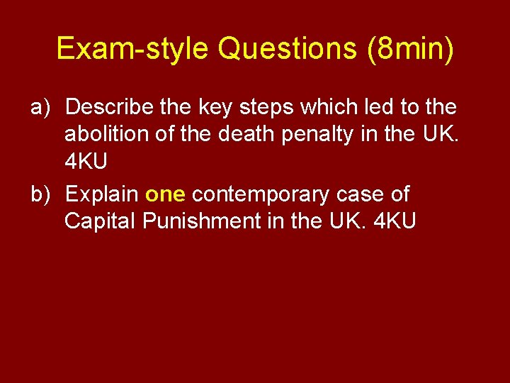 Exam-style Questions (8 min) a) Describe the key steps which led to the abolition