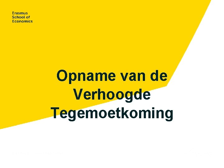 Opname van de Verhoogde Tegemoetkoming 