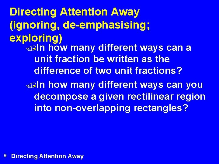 Directing Attention Away (ignoring, de-emphasising; exploring) /In how many different ways can a unit