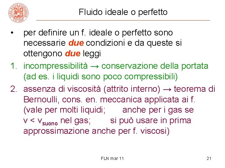 Fluido ideale o perfetto • per definire un f. ideale o perfetto sono necessarie