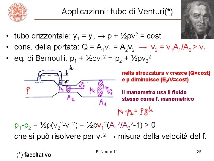 Applicazioni: tubo di Venturi(*) • tubo orizzontale: y 1 = y 2 → p