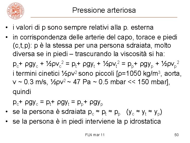 Pressione arteriosa • i valori di p sono sempre relativi alla p. esterna •