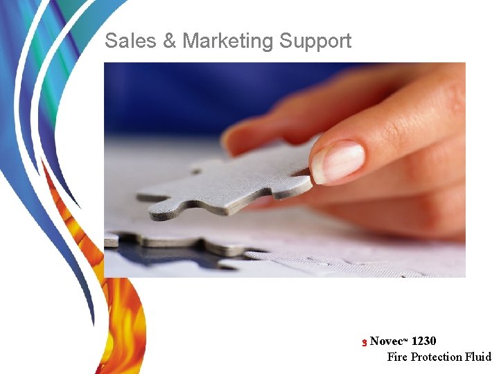 Sales & Marketing Support 3 Novec™ 1230 Fire Protection Fluid 