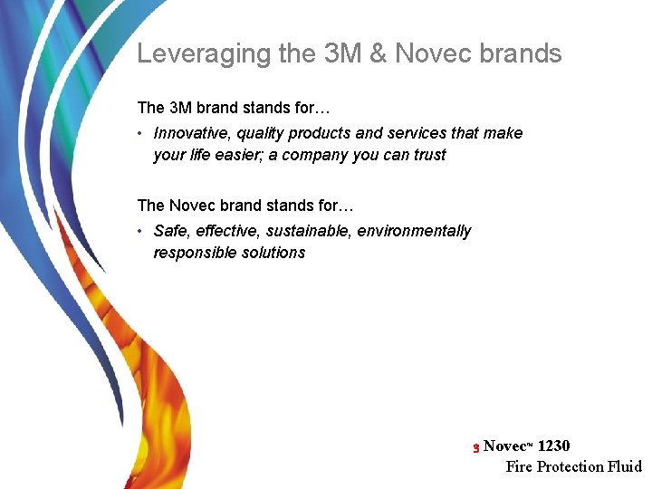 Leveraging the 3 M & Novec brands The 3 M brand stands for… •