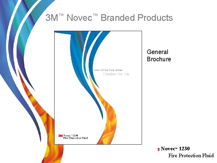 3 M™ Novec™ Branded Products General Brochure 3 Novec™ 1230 Fire Protection Fluid 