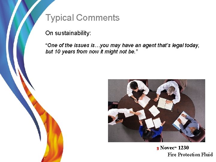 Typical Comments On sustainability: “One of the issues is…you may have an agent that’s