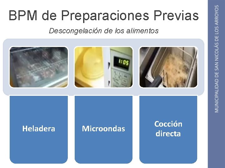 BPM de Preparaciones Previas Descongelación de los alimentos Heladera Microondas Cocción directa 