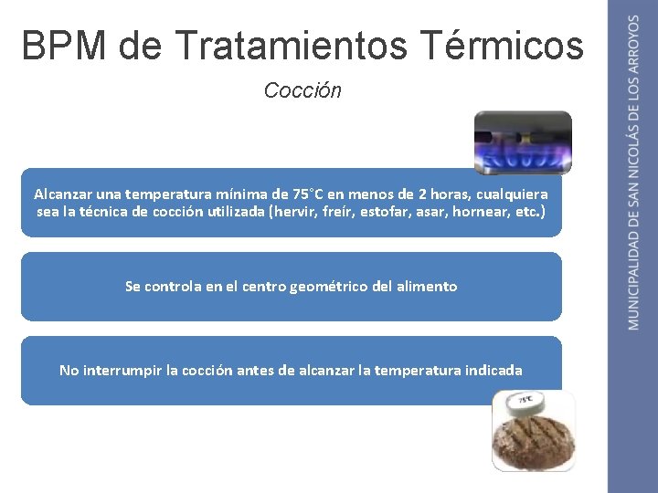 BPM de Tratamientos Térmicos Cocción Alcanzar una temperatura mínima de 75°C en menos de