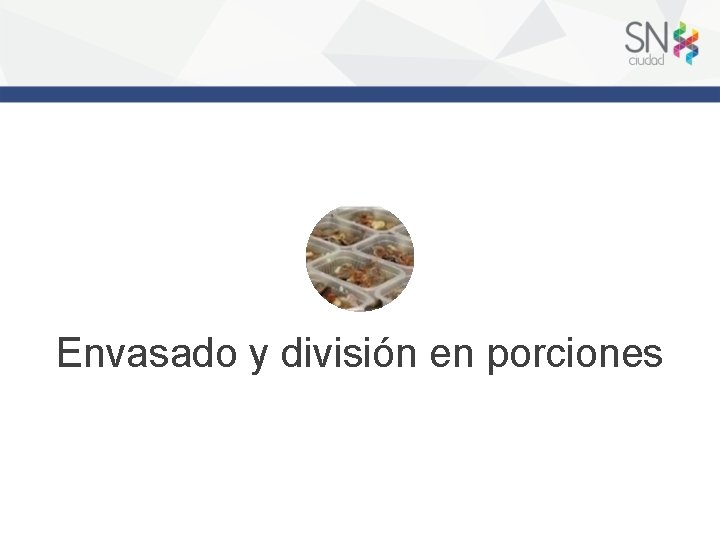 Envasado y división en porciones 