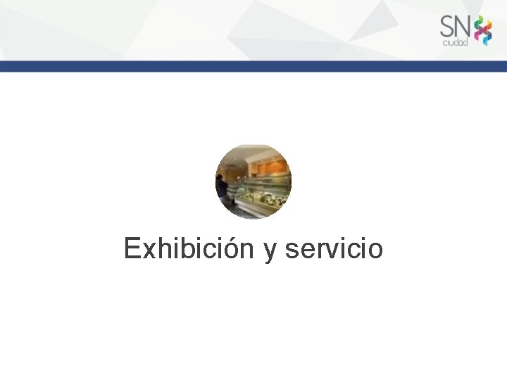 Exhibición y servicio 