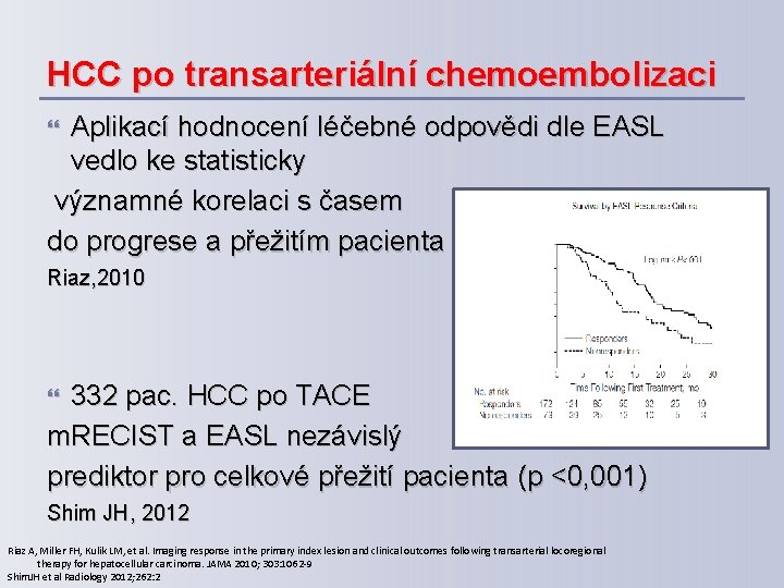 HCC po transarteriální chemoembolizaci Aplikací hodnocení léčebné odpovědi dle EASL vedlo ke statisticky významné