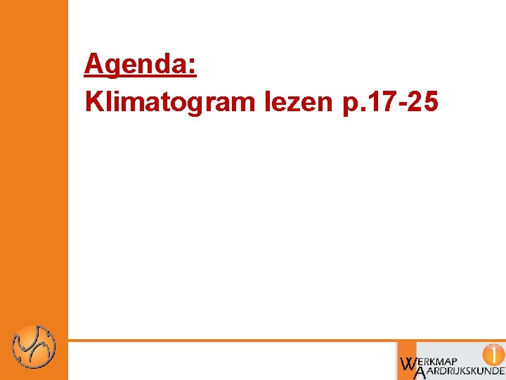 Agenda: Klimatogram lezen p. 17 -25 
