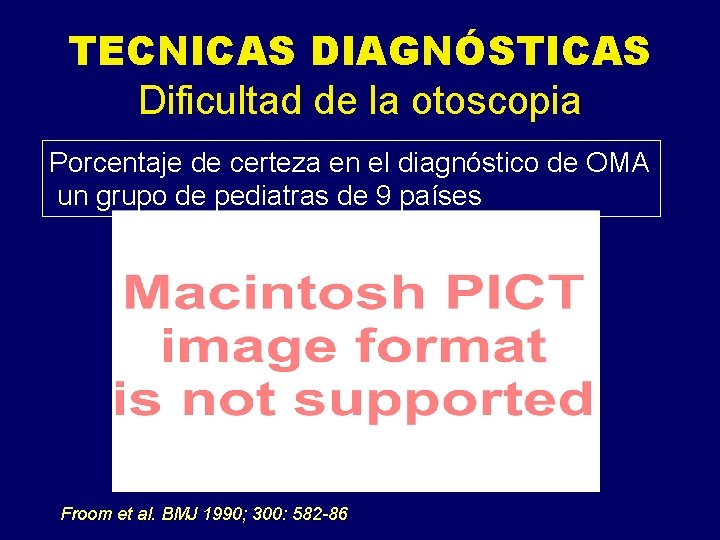 TECNICAS DIAGNÓSTICAS Dificultad de la otoscopia Porcentaje de certeza en el diagnóstico de OMA